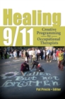 Image for Healing 9/11: creative programming by occupational therapists