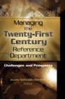 Image for Managing the 21st century reference department: challenges and prospects