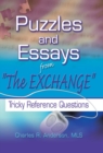 Image for Puzzles and Essays from &quot;The Exchange&quot;: Tricky Reference Questions