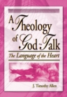 Image for Theology of God-talk: the language of the heart