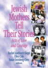 Image for Jewish mothers tell their stories: acts of love and courage