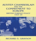 Image for Austen Chamberlain and the commitment to Europe: British foreign policy, 1924-29.