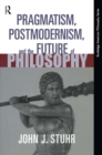 Image for Pragmatism, postmodernism, and the future of philosophy