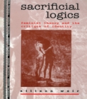 Image for Sacrificial logics: feminist theory and the critique of identity