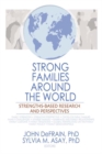Image for Strong families around the world: strengths-based research and perspectives