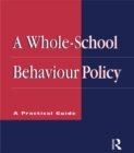 Image for A whole school behaviour policy: a practical guide