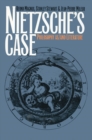 Image for Nietzsche&#39;s case: philosophy as/and literature
