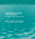 Image for Gambling, work and leisure: a study across three areas