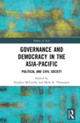 Image for Governance and democracy in the Asia Pacific: political and civil society