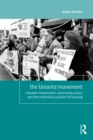 Image for The tenants&#39; movement: resident involvement, community action and the contentious politics of housing