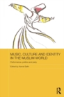 Image for Music, culture and identity in the Muslim world: performance, politics and piety