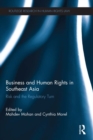 Image for Business and human rights in South East Asia: risk and the regulatory turn