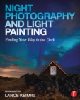 Image for Night photography and light painting: finding your way in the dark.