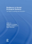 Image for Resilience in social-ecological systems: the role of learning and education