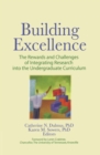 Image for Building excellence: the rewards and challenges of integrating research into the undergraduate curriculum