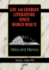 Image for Gay and lesbian literature since World War II: history and memory