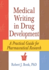 Image for Medical Writing in Drug Development: A Practical Guide for Pharmaceutical Research