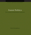 Image for Forest politics: the evolution of international cooperation.