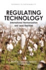 Image for Regulating technology: international harmonization and local realities