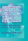 Image for Counseling for Spiritually Empowered Wholeness: A Hope-Centered Approach