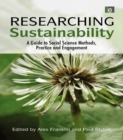 Image for Researching sustainability: a guide to social science methods, practice and engagement