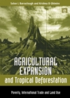 Image for Agricultural Expansion and Tropical Deforestation: International Trade, Poverty and Land Use