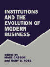 Image for Institutions and the evolution of modern business