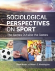 Image for Sociological perspectives on sport: the games outside the games