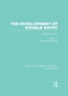 Image for The development of double entry: selected essays