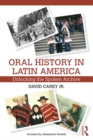 Image for Oral history in Latin America: unlocking the spoken archive