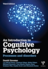 Image for An introduction to cognitive psychology: processes and disorders