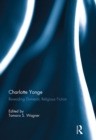 Image for Charlotte Yonge  : rereading domestic religious fiction