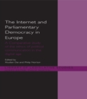 Image for The Internet and Parliamentary Democracy in Europe : A Comparative Study of the Ethics of Political Communication in the Digital Age