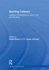 Image for Sporting Cultures : Hispanic Perspectives on Sport, Text and the Body