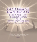 Image for God image handbook for spiritual counseling and psychotherapy  : research, theory, and practice