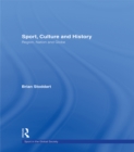 Image for Sport, Culture and History : Region, nation and globe