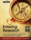 Image for Entering Research : A Curriculum to Support Undergraduate and Graduate Research Trainees
