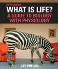 Image for What Is Life?: A Guide to Biology With Physiology