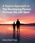 Image for Topical Approach to the Developing Person Through the Life Span