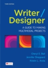Image for Writer/designer: A Guide to Making Multimodal Projects