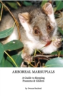 Image for Arboreal Marsupials - Caring for Possums and Gliders : a Guide to Keeping Possums &amp; Gliders