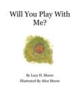 Image for Will You Play With Me?