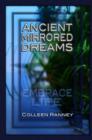 Image for Ancient Mirrored Dreams : Embrace Life