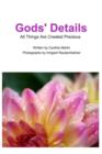 Image for Gods&#39; Details : All Things Are Created Precious