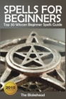 Image for Spells For Beginners : Top 30 Wiccan Beginner Spells Guide