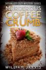 Image for Murderous Coffee Crumb : SkyValley Cozy Mystery Series Book 4