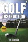Image for Golf Instruction : How To Master The Perfect Swing In Just 7 Easy Steps