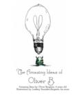 Image for The Amazing Ideas of Oliver B.