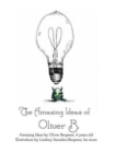 Image for The Amazing Ideas of Oliver B.