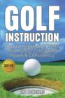 Image for Golf Instruction : Top 50 Mental Golf Tricks To A Perfect Golf Swing, Power &amp; Consistency